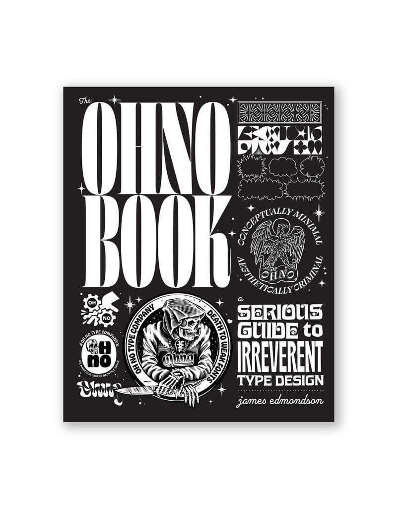The Ohno Book: A Serious Guide to Irreverent Type Design
