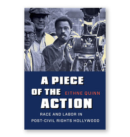A Piece of the Action: Race and Labor in Post-Civil Rights Hollywood