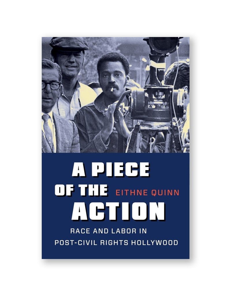 A Piece of the Action: Race and Labor in Post-Civil Rights Hollywood