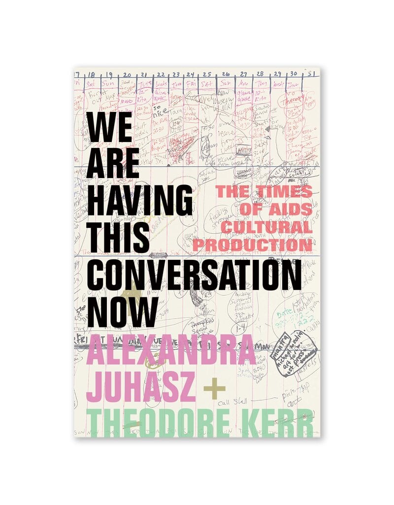 We Are Having This Conversation Now: The Times of AIDS Cultural Production
