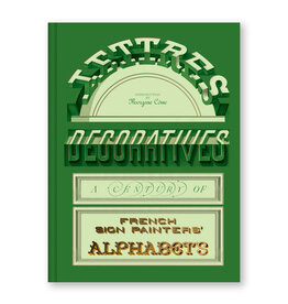 Lettres Décoratives: A Century of French Sign Painters' Alphabets