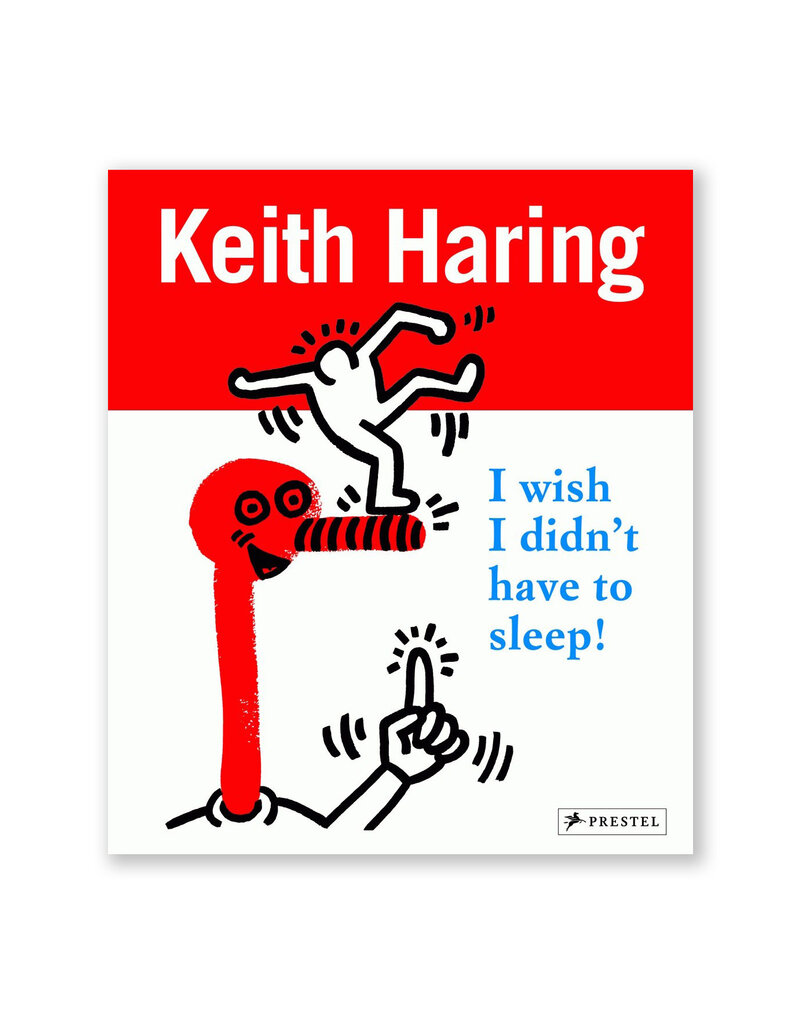 Keith Haring: I Wish I Didn't Have to Sleep
