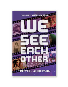 We See Each Other: A Black, Trans Journey Through TV and Film