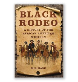 Black Rodeo: A History of the African American Western