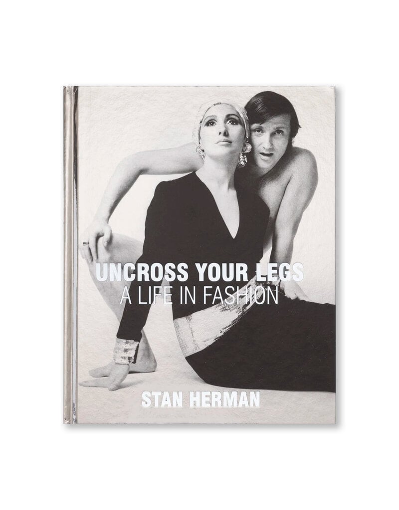 Uncross Your Legs: A Life in Fashion