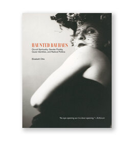 Haunted Bauhaus: Occult Spirituality, Gender Fluidity, Queer Identities, and Radical Politics