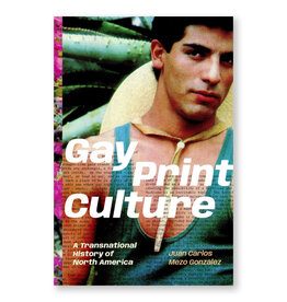 Gay Print Culture: A Transnational History of North America