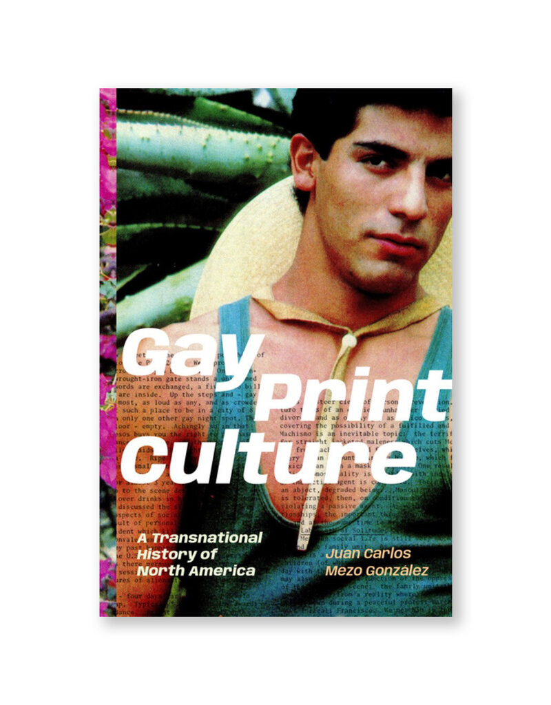 Gay Print Culture: A Transnational History of North America