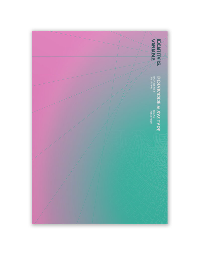 Identity Is Variable: Essays, Interviews, & Reflections on Identity and Typography