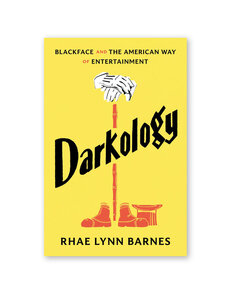 Darkology: Blackface and the American Way of Entertainment