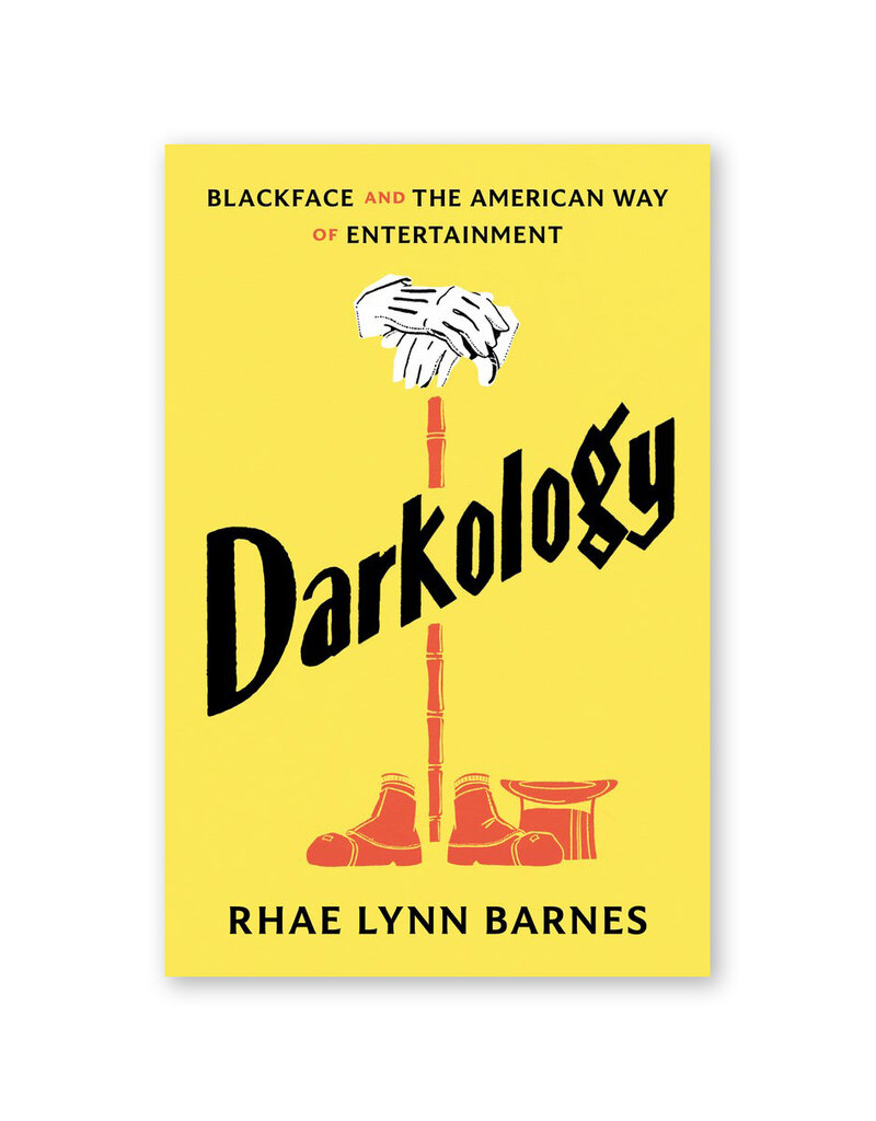 Darkology: Blackface and the American Way of Entertainment
