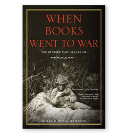 When Books Went to War: The Stories That Helped Us Win World War II