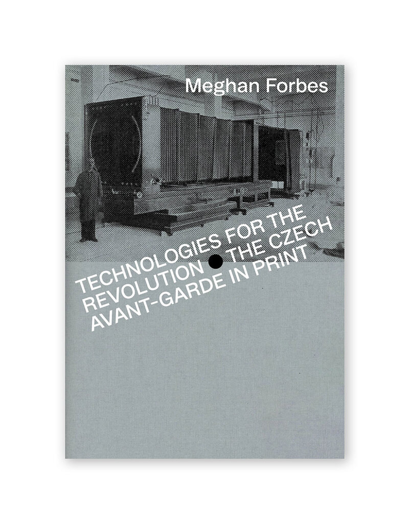 Technologies for the Revolution: The Czech Avant-Garde in Print