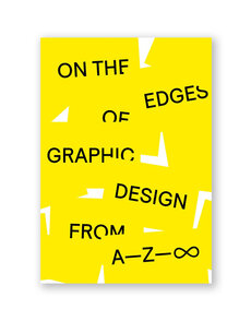 On the Edges of Graphic Design from A—Z