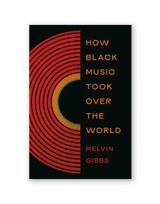 How Black Music Took Over the World