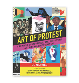 Art of Protest: Creating, Discovering, and Activating Art for Your Revolution
