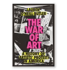 The War of Art: A History of Artists' Protest In America