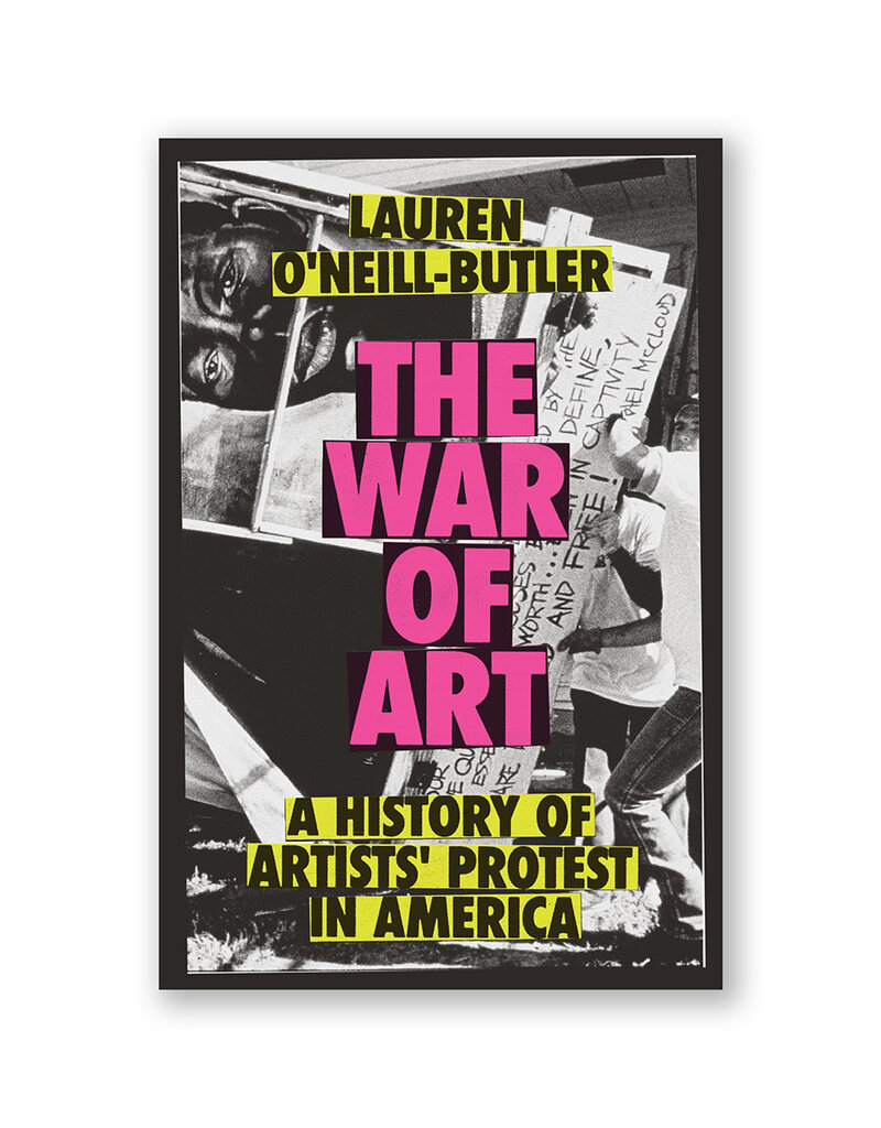 The War of Art: A History of Artists' Protest In America