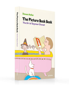 The Picture Book Book: The Art of Seymour Chwast
