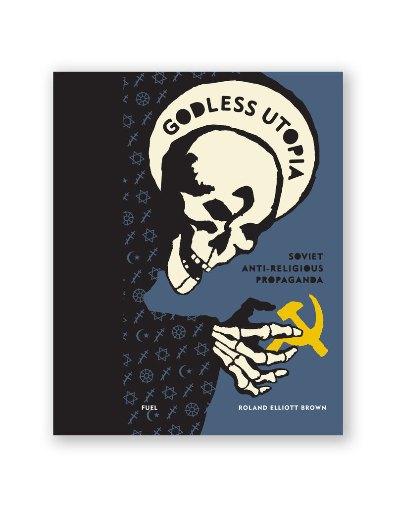 Godless Utopia: Soviet Anti-Religious Propaganda