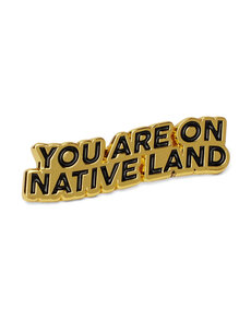 You Are on Native Land Pin
