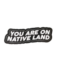 You Are on Native Land Sticker
