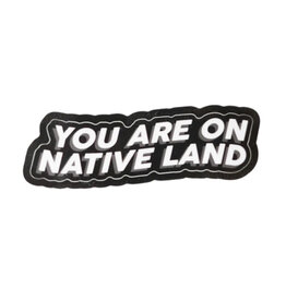 You Are on Native Land Sticker