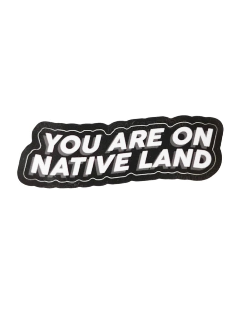 You Are on Native Land Sticker