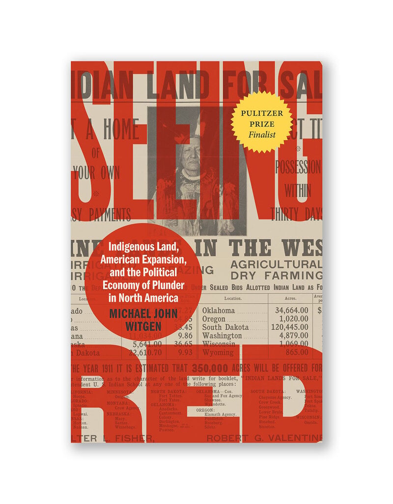 Seeing Red: Indigenous Land, American Expansion, and the Political Economy of Plunder in North America