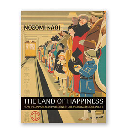 The Land of Happiness: How the Japanese Department Store Visualized Modern Life