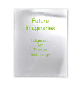 Future Imaginaries: Indigenous Art, Fashion, Technology