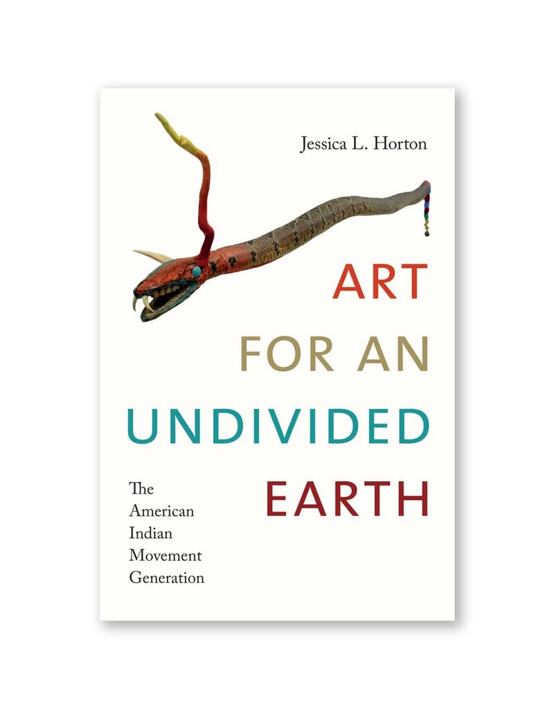 Art for an Undivided Earth: The American Indian Movement Generation