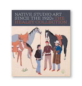Native Studio Art Since the 1920s: The Healey Collection