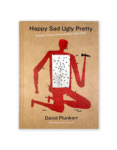 Happy Sad Ugly Pretty: Baltimore Theatre Project Posters, 2003–2020