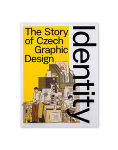 Identity: The Story of Czech Graphic Design