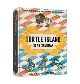 Turtle Island: Foods and Traditions of the Indigenous Peoples of North America