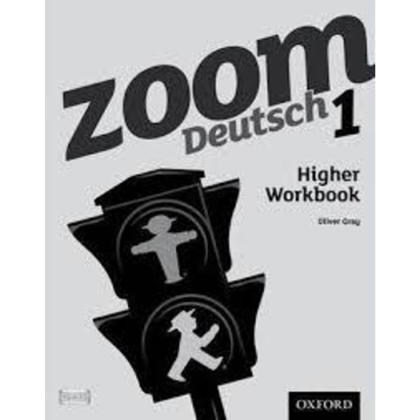 Zoom Deutsch 1 Higher Workbook (Yr 7)