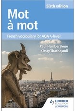 Mot a  Mot: French Vocabulary for AQA A-level  (Yr 11)
