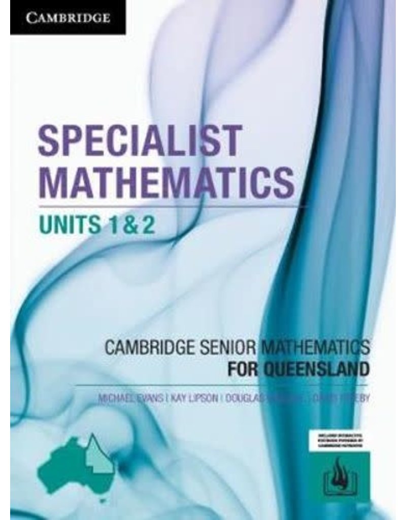 Cambridge Specialist Mathematics Units 1&2 for Queensland (Yr 11)