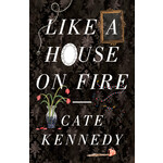 Like a House on Fire - Cate Kennedy (Yr 12)