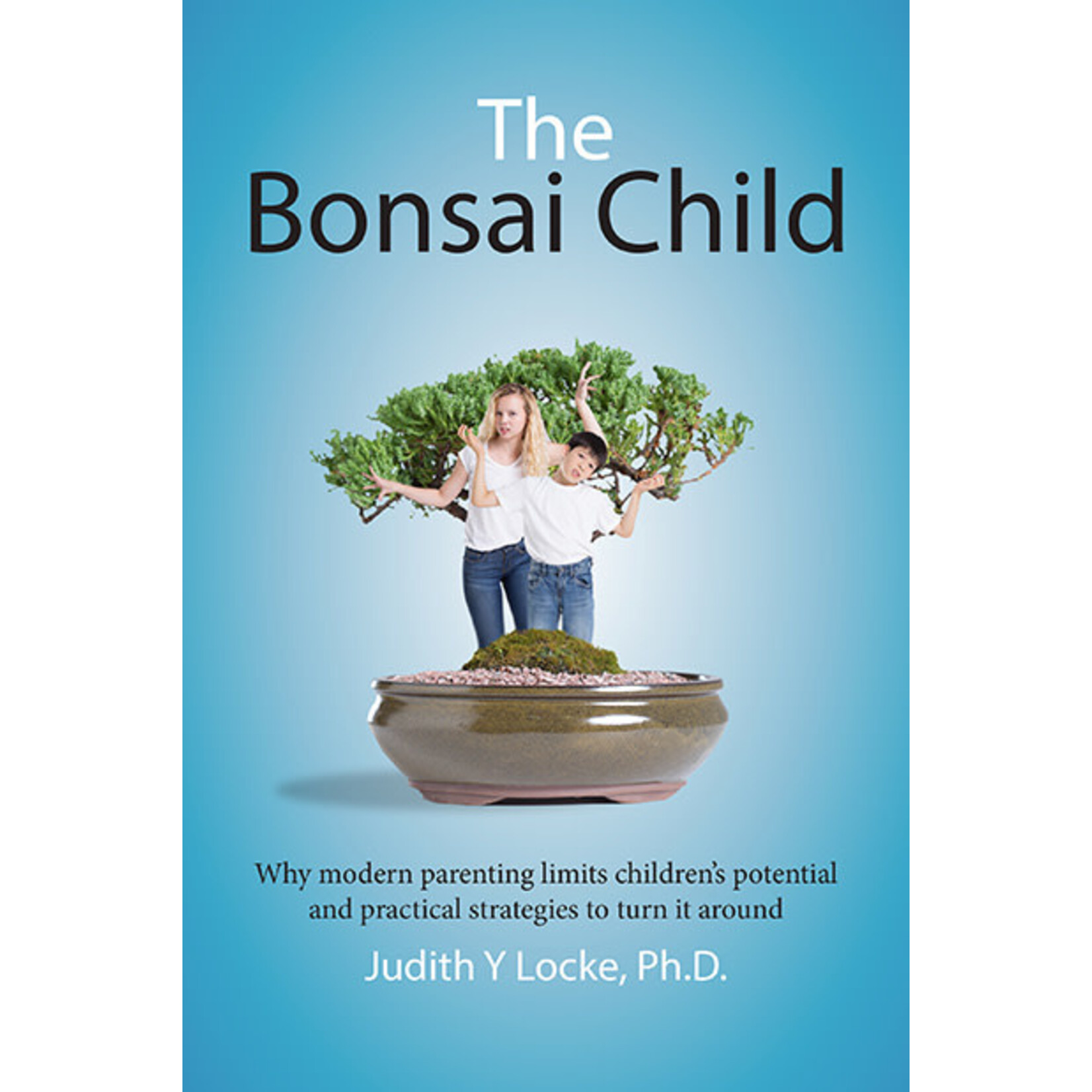 The Bonsai Child - Dr Judith Locke