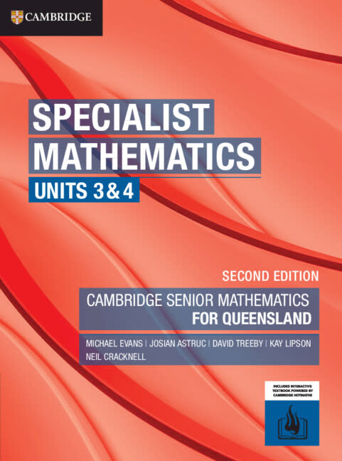 Speciliast Math Cambridge Specialist Mathematics Units 3&4 for Qld - 2nd Edition (Yr 12 ...