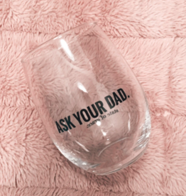 Ask Your Dad Glass