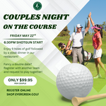 SOLD OUT - Couples Night on the Course - Friday May 22nd