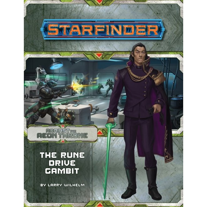 Starfinder RPG: 1st Edition - Adventure Path - Against the Aeon Throne Part 3 - The Rune Drive Gambit