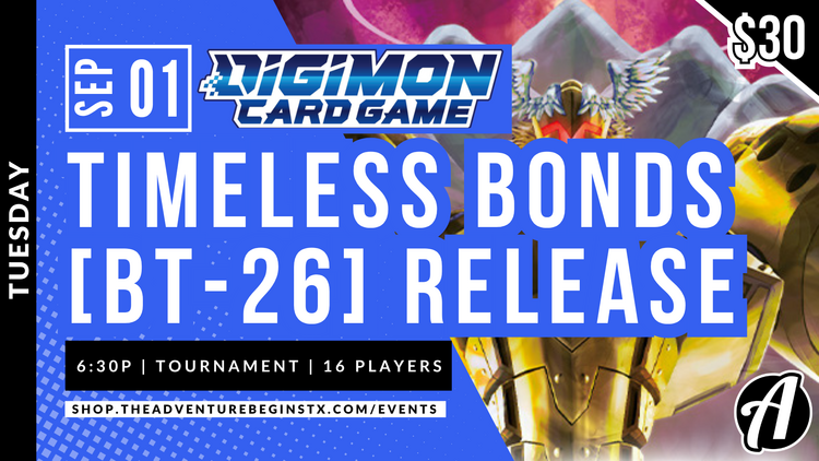 Bandai TAB Digimon TCG TIMELESS BONDS [BT-26] Release Tournament