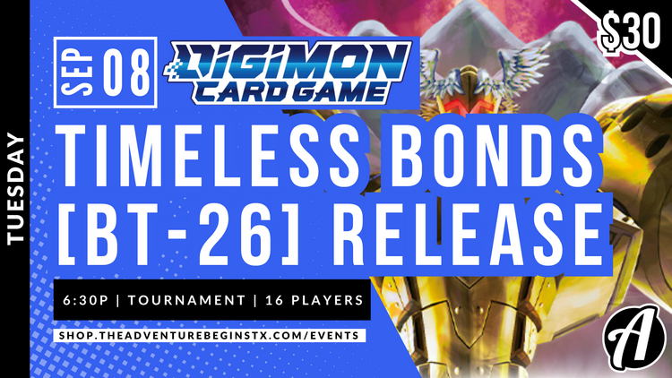 Bandai TAB Digimon TCG TIMELESS BONDS [BT-26] Release Tournament
