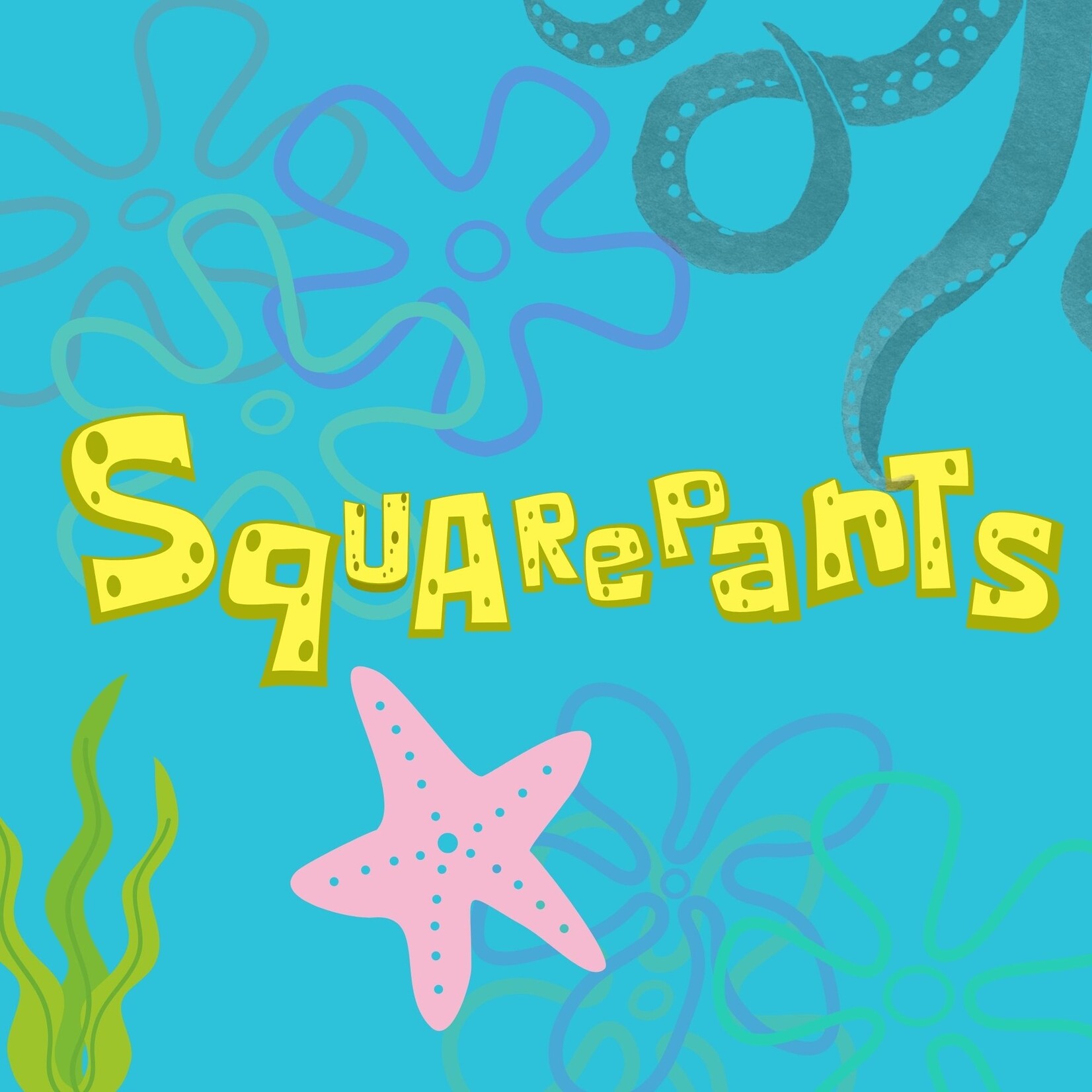 Stars, Squid, Squarepants