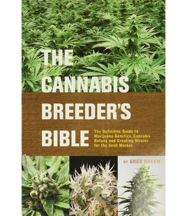 Cannabis Breeders Bible by Greg Green