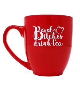 Snarky Tea Bad Bitches Drink Tea Mug
